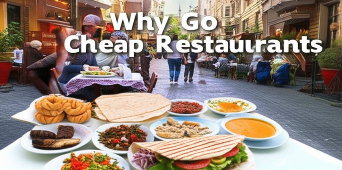 چرا به رستوران های ارزان استانبول برویم؟