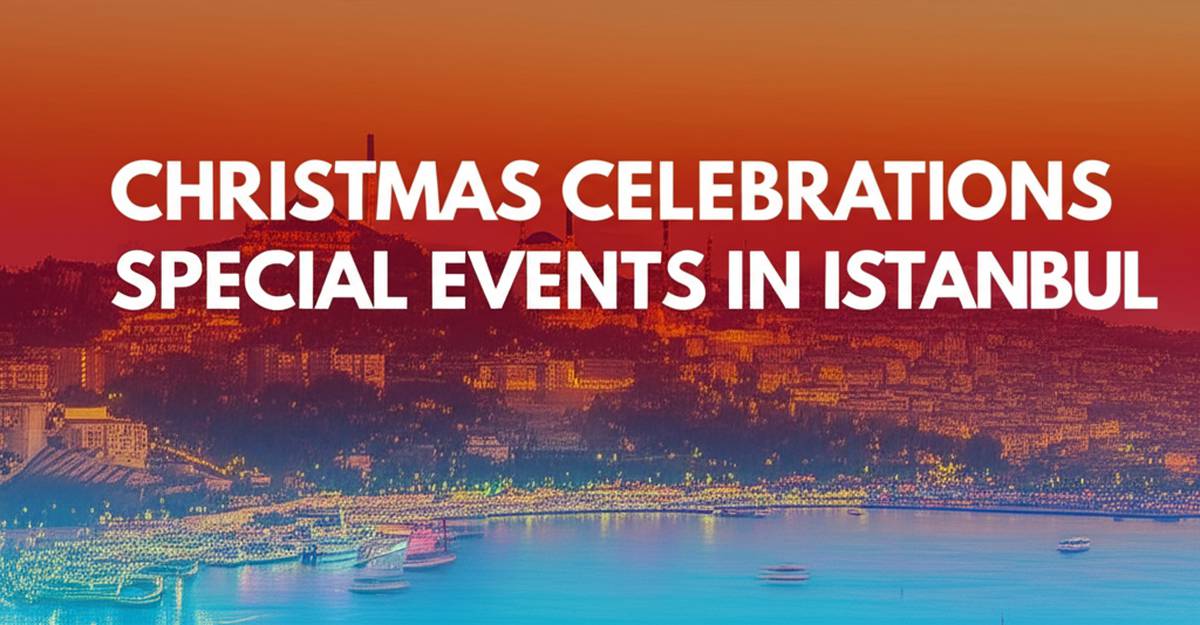 جشن ها و رویدادهای ویژه کریسمس در استانبول